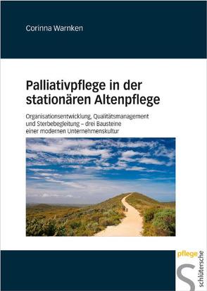 Palliativpflege in der stationären Altenpflege von Warnken,  Corinna