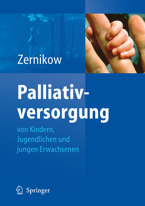 Palliativversorgung von Kindern, Jugendlichen und jungen Erwachsenen von Zernikow,  Boris