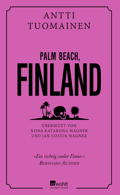 Palm Beach, Finland von Tuomainen,  Antti, Wagner,  Jan Costin, Wagner,  Niina Katariina