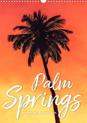 Palm Springs – Immer der Sonne nach. (Wandkalender 2024 DIN A3 hoch) von Monkey,  Happy