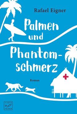 Palmen und Phantomschmerz von Eigner,  Rafael