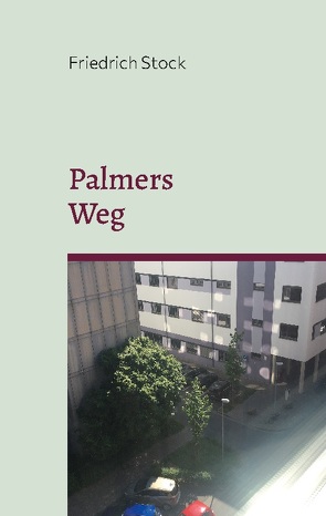 Palmers Weg von Stock,  Friedrich