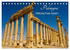 Palmyra – Historisches Syrien (Tischkalender 2024 DIN A5 quer), CALVENDO Monatskalender von Paszkowsky,  Ingo