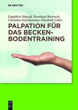 Palpation für das Beckenbodentraining von Bartosch,  Bernhard, Hanzal,  Engelbert, Stelzhammer,  Christine, Udier,  Elisabeth