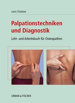 Palpationstechniken und Diagnostik von Chaitow,  Leon