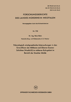 Palynologisch-stratigraphische Untersuchungen in den Grenzflözen der Mittleren und Oberen Essener Schichten (Westfal B) im mittleren Ruhrgebiet im Bereich der Emscher-Mulde von Klein,  Hans