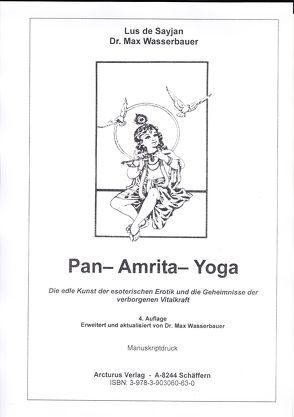 Pan-Amrita-Yoga von Dr. Wasserbauer,  Max, Sayjan,  Lus de