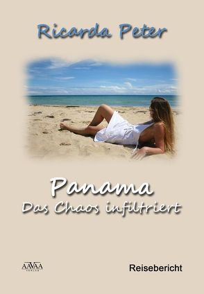 Panama – Das Chaos infiltriert von Peter,  Ricarda