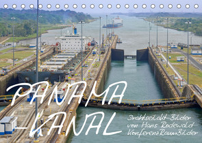 PANAMA-KANAL: Drahtseilakt-Bilder (Tischkalender 2022 DIN A5 quer) von Rodewald CreativK.de,  Hans