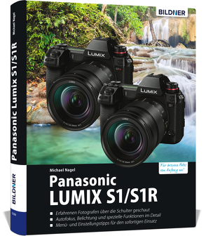 Panasonic Lumix DC-S1 / DC-S1R von Bildner,  Christian, Sänger,  Dr. Christian, Sänger,  Dr. Kyra