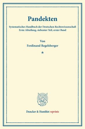 Pandekten. von Binding,  Karl, Regelsberger,  Ferdinand