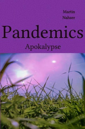 PANDEMICS / Pandemics von Nahser,  Martin