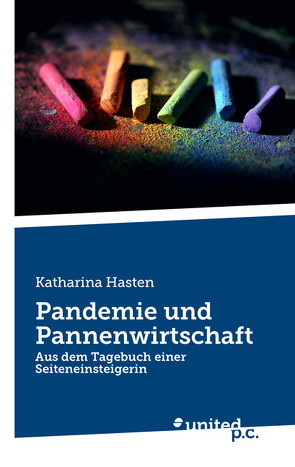 Pandemie und Pannenwirtschaft von Hasten,  Katharina