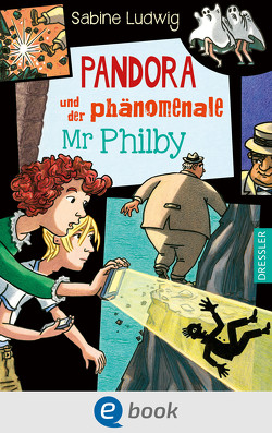 Pandora und der phänomenale Mr Philby von Ludwig,  Sabine, Wilharm,  Sabine