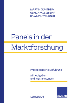 Panels in der Marktforschung von Günther,  Martin, Vossebein,  Ulrich, Wildner,  Raimund