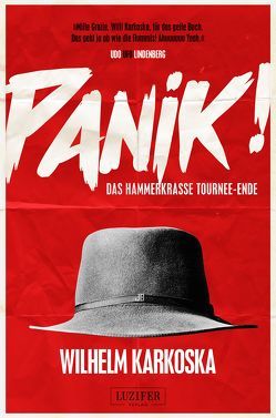 PANIK! – das hammerkrasse Tournee-Ende von Karkoska,  Wilhelm