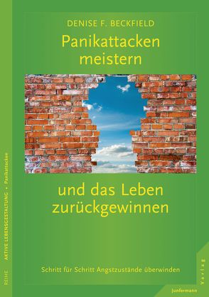 Panikattacken meistern und das Leben zurückgewinnen von Beckfield,  Denise F., Petersen,  Karsten