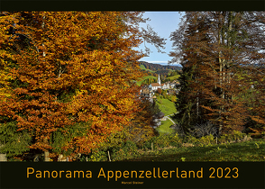 Panorama Appenzellerland 2023 von Steiner,  Marcel