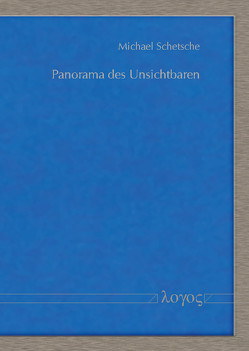 Panorama des Unsichtbaren von Schetsche,  Michael