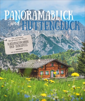 Panoramablick und Hüttenglück von Bahnmüller,  Lisa, Eberhard,  Frank, Kostner,  Manfred, Meier,  Markus, Ritschel,  Bernd, Strauss,  Andreas