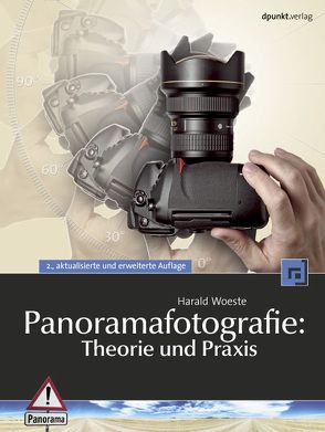 Panoramafotografie: Theorie und Praxis von Woeste,  Harald