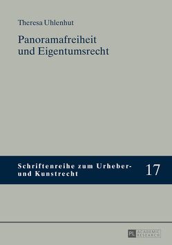 Panoramafreiheit und Eigentumsrecht von Uhlenhut,  Theresa