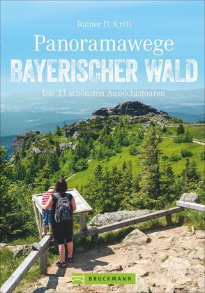 Panoramawege Bayerischer Wald von Kröll,  Rainer D.