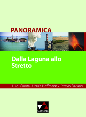 Panoramica. Materialien zu italienischer Geschichte, Kultur und Gesellschaft / Dalla Laguna allo Stretto von Giunta,  Luigi, Hoffmann,  Ursula, Saviano,  Ottavio