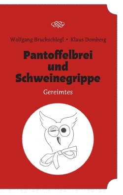 Pantoffelbrei und Schweinegrippe von Bruckschlegl,  Wolfgang, Domberg,  Klaus P.