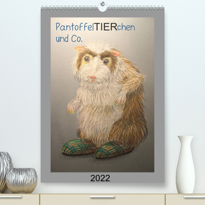 PantoffelTIERchen und Co. (Premium, hochwertiger DIN A2 Wandkalender 2022, Kunstdruck in Hochglanz) von Knoff,  Inga