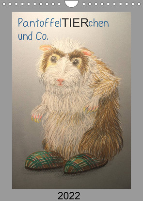 PantoffelTIERchen und Co. (Wandkalender 2022 DIN A4 hoch) von Knoff,  Inga