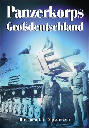 Panzerkorps Grossdeutschland von Spaeter,  Helmuth