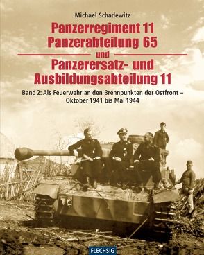 Panzerregiment 11, Panzerabteilung 65 und Panzerersatz- und Auslbildungsabteilung 11 von Schadewitz,  Michael