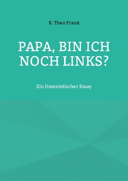 Papa, bin ich noch links? von Frank,  K. Theo