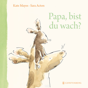 Papa, bist du wach? von Acton,  Sara, Mayes,  Kate