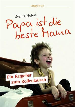 Papa ist die beste Mama von Hofert,  Svenja