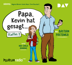 »Papa, Kevin hat gesagt…« Staffel 2 von Ahrem,  Regine, Nasr,  Samir, Oehring,  Mia Carla, Pastewka,  Bastian, Peuckert,  Tom