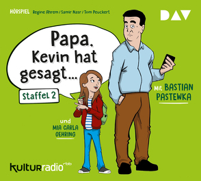 »Papa, Kevin hat gesagt…« Staffel 2 von Ahrem,  Regine, Nasr,  Samir, Oehring,  Mia Carla, Pastewka,  Bastian, Peuckert,  Tom