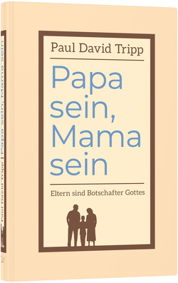 Papa sein, Mama sein von Albracht,  Andreas, Binder,  Lucian, Tripp,  Paul David