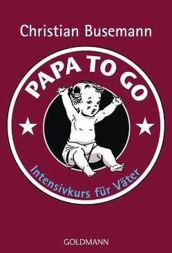 Papa To Go von Busemann,  Christian