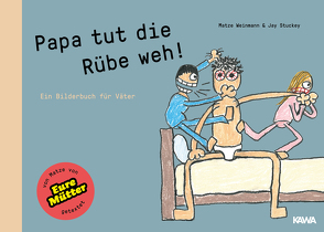 Papa tut die Rübe weh! von Stuckey,  Jay, Weinmann,  Matze