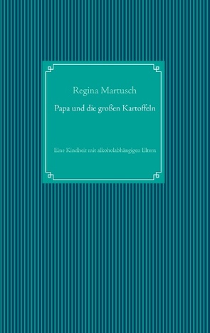 Papa und die großen Kartoffeln von Martusch,  Regina