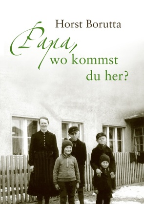 Papa, wo kommst du her? von Borutta,  Horst