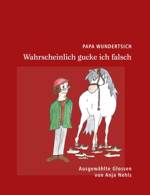 Papa Wundertsich – Wahrscheinlich gucke ich falsch von Nehls,  Anja