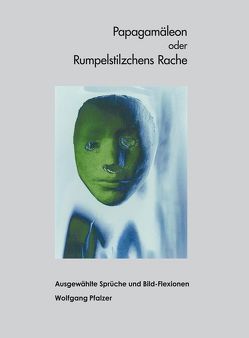 Papagamäleon oder Rumpelstilzchens Rache von Pfalzer,  Wolfgang