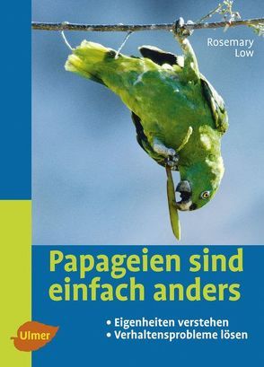 Papageien sind einfach anders von Low,  Rosemary