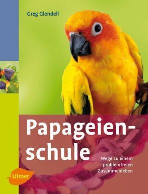 Papageienschule von Glendell,  Greg