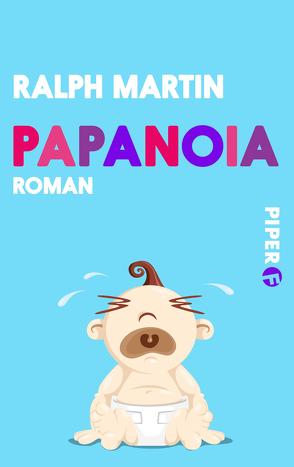 Papanoia von Martin,  Ralph, Zeitz,  Sophie