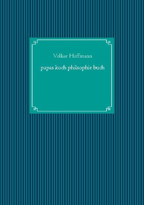 papas koch philsophie buch von Hoffmann,  Volker