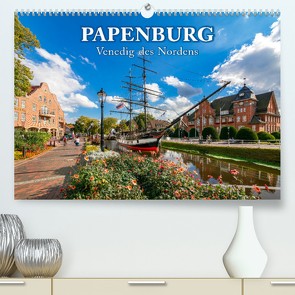 Papenburg – Venedig des Nordens (Premium, hochwertiger DIN A2 Wandkalender 2023, Kunstdruck in Hochglanz) von Dreegmeyer,  Andrea